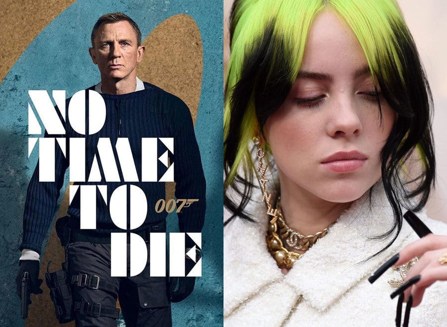 James Bond with the title ‘No Time To Die.’ / Billie Eilish at the Academy Awards in 2020.