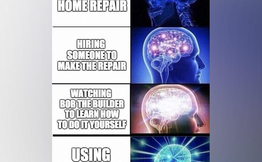 Home repair brain / Hiring someone brain / Watching to learn brain / Using the brain.