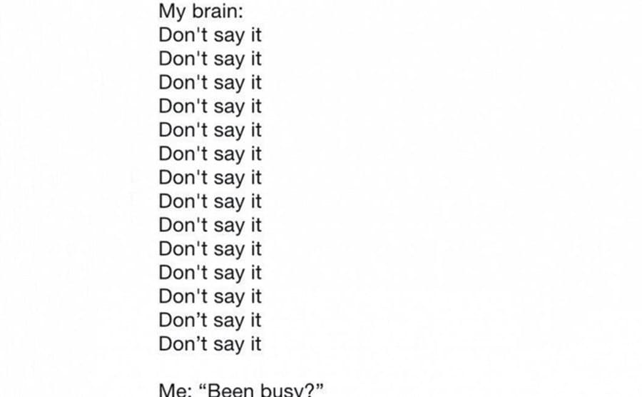 Fourteen times repeated the phrase ‘Don’t say it.’